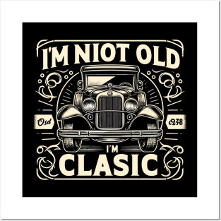 i'm not old i'm classic Posters and Art